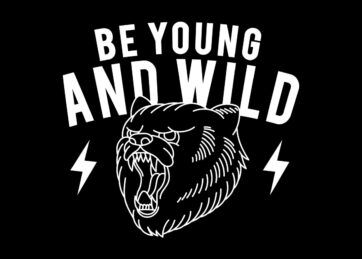 Be young and wild